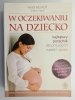 W OCZEKIWANIU NA DZIECKO - Heidi Murkoff